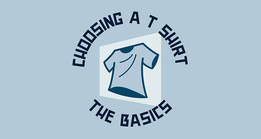 Choosing a T Shirt The Basics